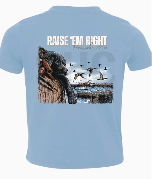 RAISE EM' RIGHT T-SHIRT